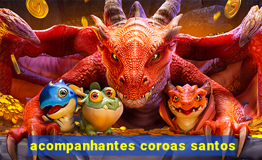 acompanhantes coroas santos